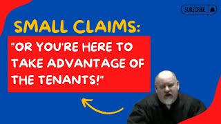 Information Small Claims: Or You're Here to Take Advantage of The Tenants! Update