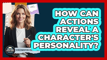 How Can Actions Reveal A Character