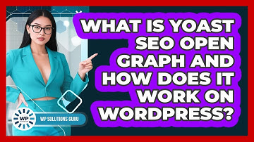 What Is Yoast SEO Open Graph And How Does It Work On WordPress? - WP Solutions Guru