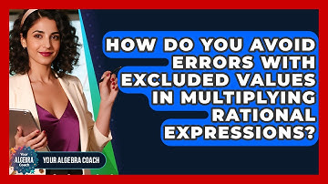 How Do You Avoid Errors With Excluded Values In Multiplying Rational Expressions?