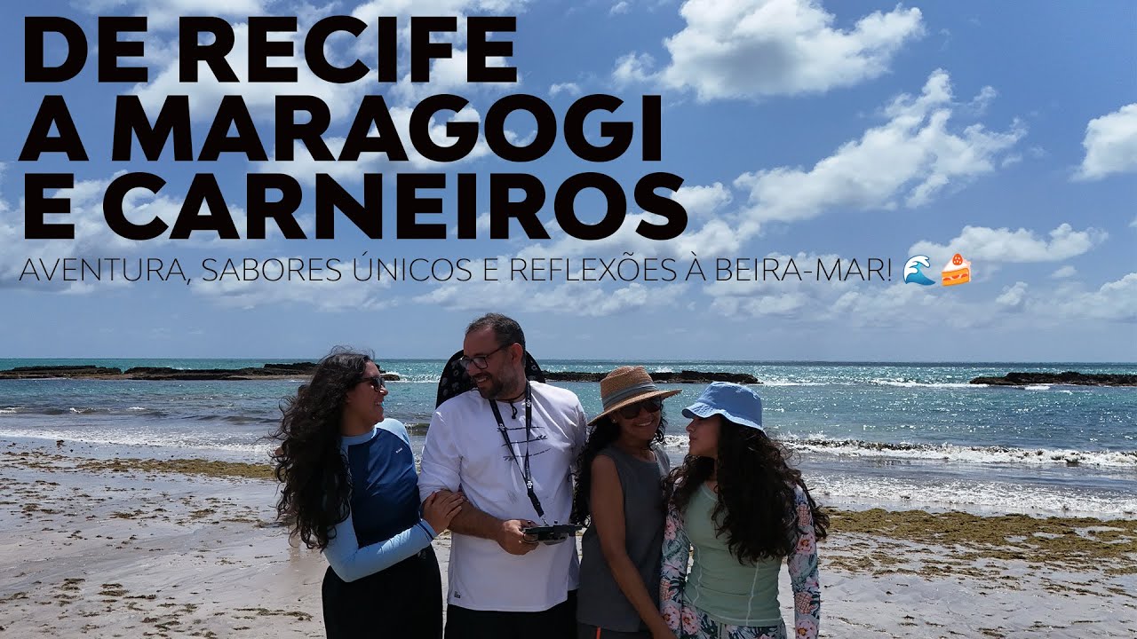 Living the Journey 002 - De Recife a Maragogi e Carneiros