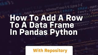 how to add a row to a data frame in pandas python