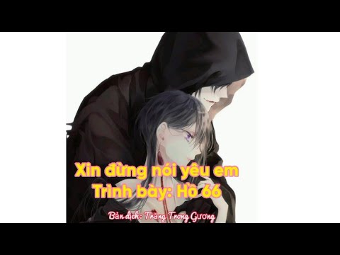 Video [Vietsub] Xin đừng nói yêu em_Hồ 66|请别说爱我_胡66•Em sớm... - youtube