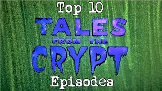 Top 10 Tales From The Crypt Episodes