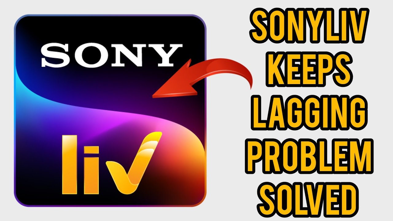 How To Solve Sony LIV App Keeps Lagging Problem Rsha26 Solutions