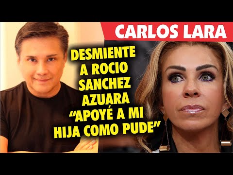 Carlos Lara desmiente abandono a hija de Rocío Sánchez