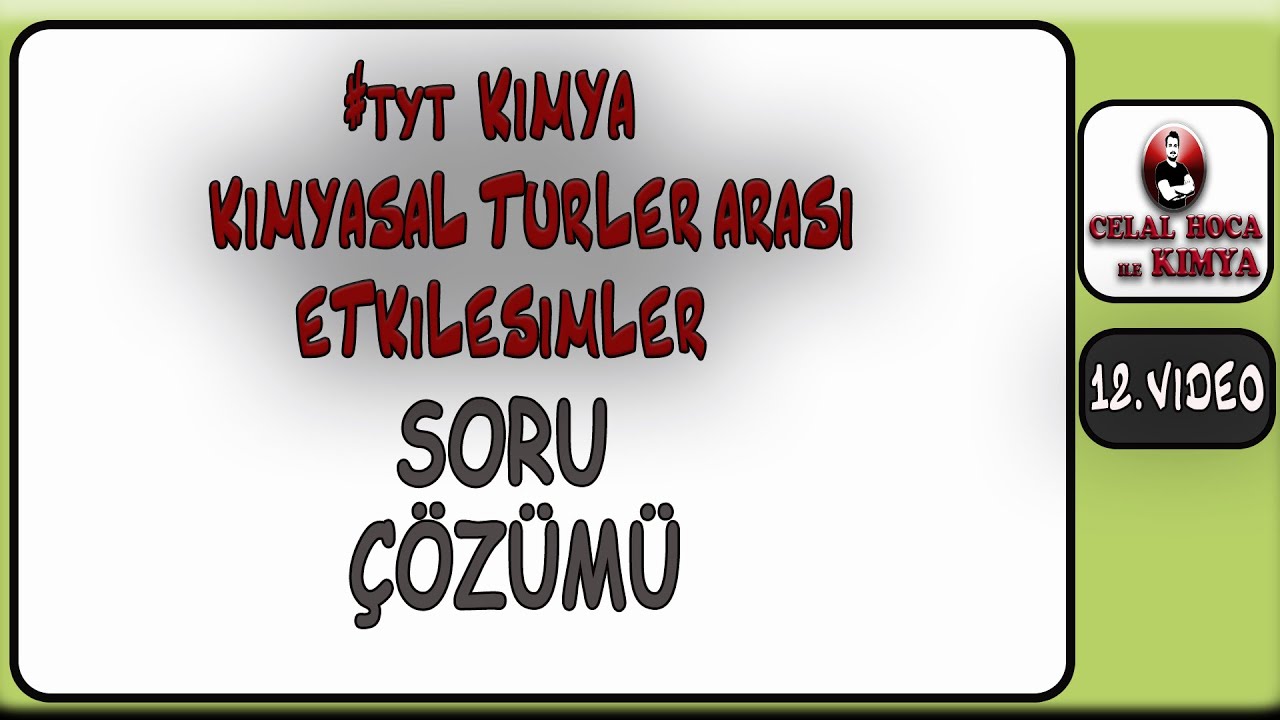#TYTKİMYA +PDF  TÜRLER ARASI ETKİLEŞİMLER SORU ÇÖZÜMÜ  (3. ÜNİTE  12. VİDEO)