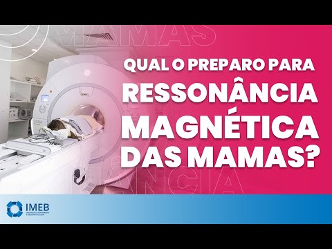 Vídeo: Ressonância Magnética Da Mama: Objetivo, Procedimento E Resultados