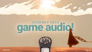 Getting Into Sound Design • starting a game audio journey