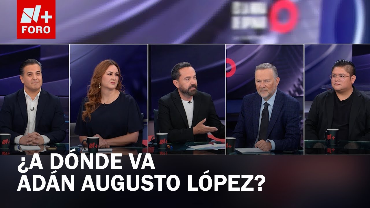 ¿Qué refleja la renuncia de Adán Augusto López en el Senado? - Es la Hora de Opinar