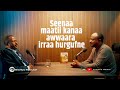 Seenaa Maatii Kanaa Awwaara Irraa Hurgufne LUBA FIQAADUU BEENYAA On Michuu Podcast Ep3S2 