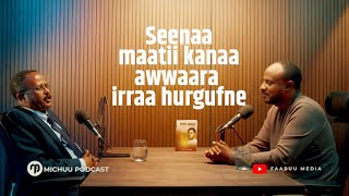 Seenaa maatii kanaa awwaara irraa hurgufne. LUBA FIQAADUU BEENYAA on Michuu Podcast Ep3S2