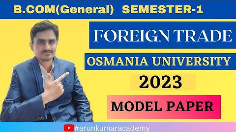 Foreign Trade || B.COM (GENERAL) || Semester - I || Model  Question Paper || Degree || OU || 2023
