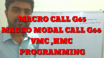 MACRO PROGRAMMING, in VMC, G65 , G66 , MACRO CALL AND MACRO MODAL CALL