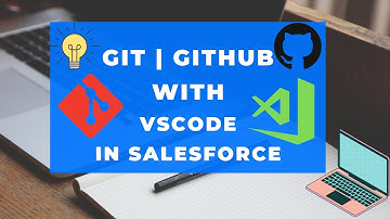 How to Integrating Git | GitHub and  VS Code in Salesforce?