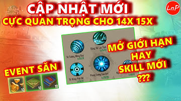 VÕ LÂM 1 MOBILE - CẬP NHẬT MỚI DÀNH CHO ANH EM 14X 15X - MỞ GIỚI HẠN HAY KỸ NĂNG MỚI??? | LnP