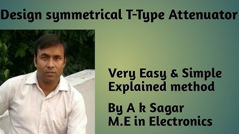 Design symmetrical T -type Attenuator