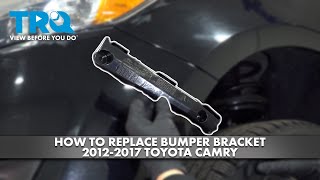 How to Replace Front Bumper Bracket 20122017 Toyota Camry