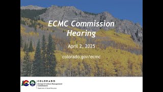 ECMC Commission Hearing - April 2, 2025