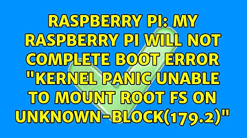 My Raspberry Pi will not complete boot error "kernel panic unable to mount root fs on...