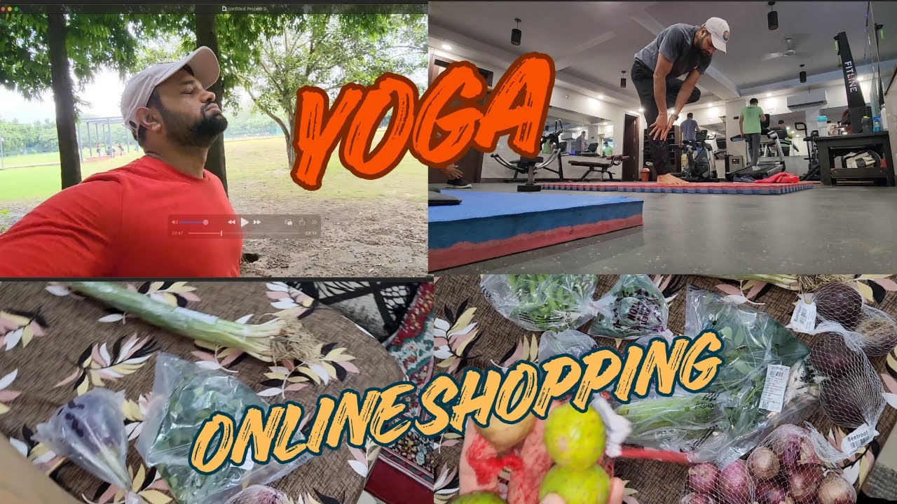 First time online vegetable shopping --  Yoga in the gym
