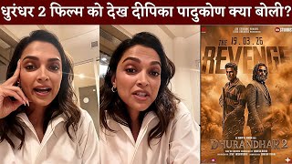 Deepika Padukone Shocking  Reaction On Dhurandhar 2 Movie Review  Ranveer Singh  Aditya  Sanjay