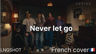 Lngshot Never Let Go (French Cover🇫🇷)