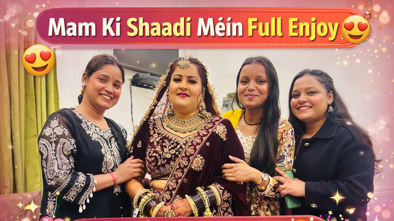 Mam Ki Shadi Mai Full Masti Happy Wedding Moments 🥰😃💐🌼😍