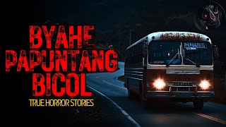 BYAHE PAPUNTANG BICOL | True Stories | Tagalog Horror