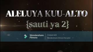 ALELUYA KUU - SAUTI YA 2 (ALTO) Lyrics video