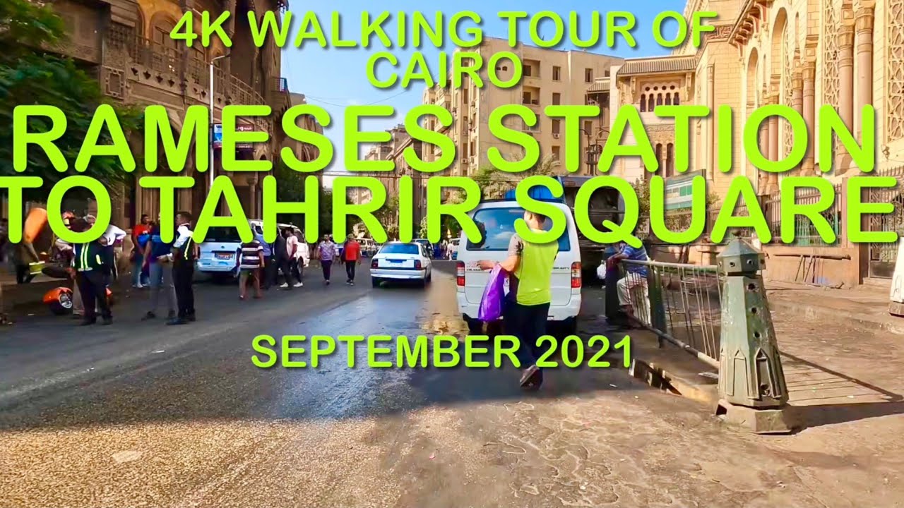 4K Walking in Cairo. Ramseses Station to Tahrir Square. September 2021