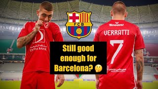 Is Marco Verratti Still Good Enough for Barcelona?