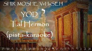 Yod (Pista-Karaoke), Shir Moshe VeHaSeh. Tal Hermon.