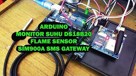 Arduino alat monitor kebakaran menggunakan sensor suhu dan sensor api sms gateway