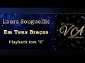 EM TEUS BRAÇOS - LAURA SOUGUELLIS (PLAYBACK TOM &quot;E&quot;) (MASCULINO)