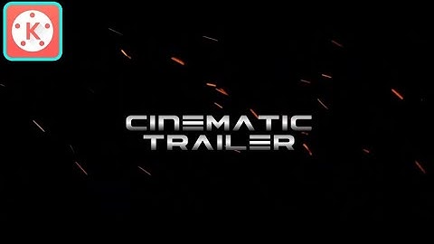 Kinemaster Tutorial: Cinematic Title, Trailer & Intro in Kinemaster
