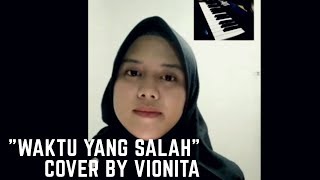 WAKTU YANG SALAH COVER By Vio feat Bayu