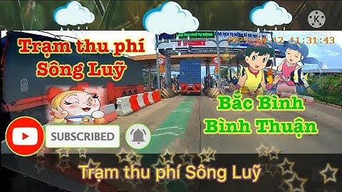 Từ Bắc Bình, Bình Thuận đến trạm thu phí Sông Luỹ