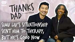 Famous Simu Liu’s Situationship Sent Him to Therapy, But He’s Good Now | Thanks Dad with Ego Nwodim Net Worth