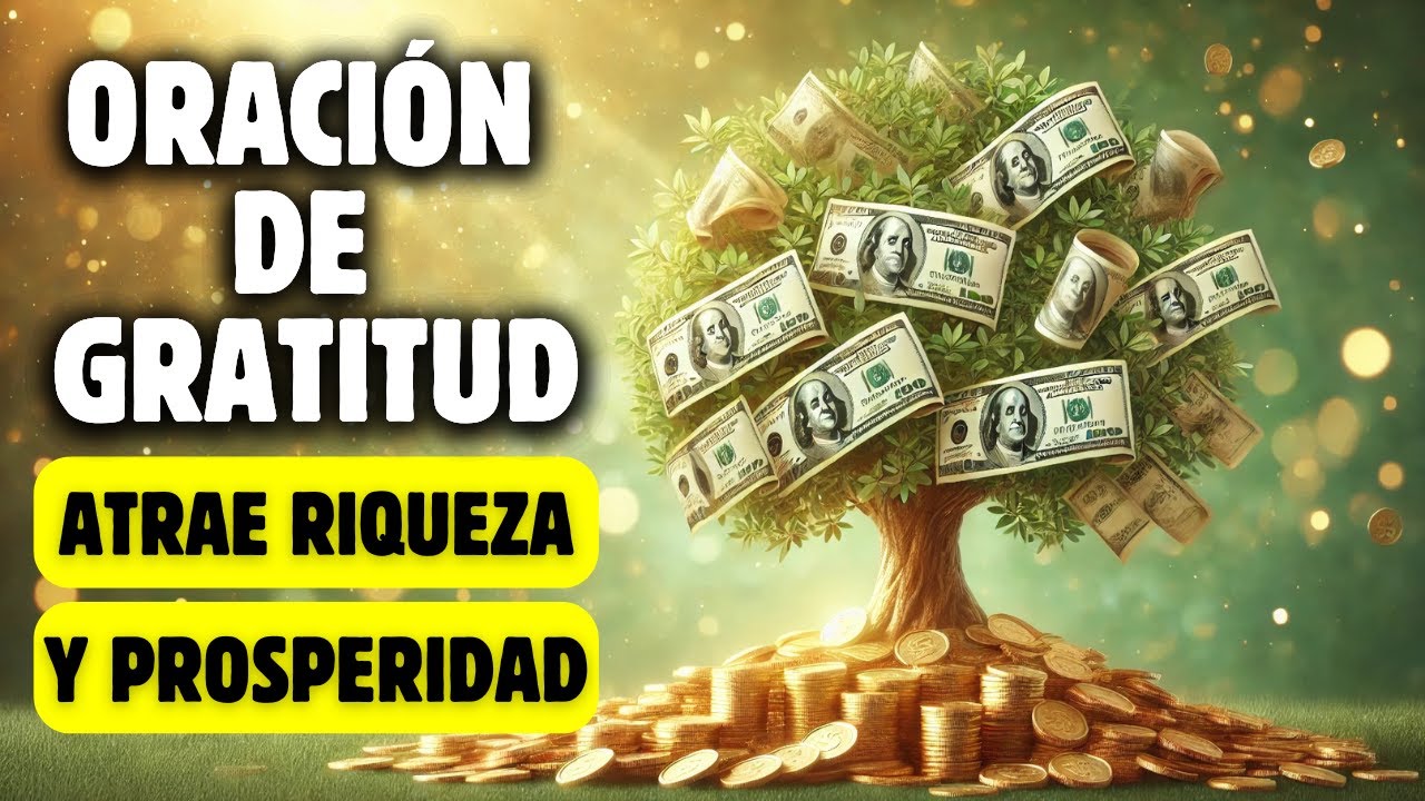ORACIÓN DE GRATITUD PARA ATRAER RIQUEZA, ABUNDANCIA Y PROSPERIDAD 💰 ...