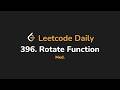 396. Rotate Function | Leetcode Daily - Python