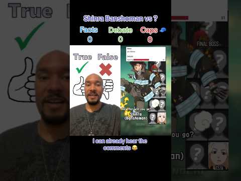 Shinra Banshoman Vs Facts Or Cap Anime Manga Fireforce Naruto Bleach Onepiece Shorts