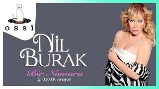 Nil Burak - Bir Numara (Dj. U.F.U.K versiyon)