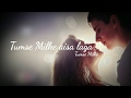 Tumse Milke Aisa Laga | WhatsApp Status|Short whatsapp Status Video| Love Romantic Status Video Whatsapp Status Video Download Free