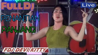 OT WIKA FULL DJ PENANTIAN PANJANG FDJ DEVI KITTY