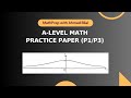 AS/A level Math P1/P3 | Practice Paper