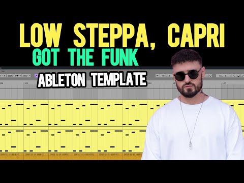 Remake of Low Steppa & Capri - Got The Funk [Ableton Template / Project]
