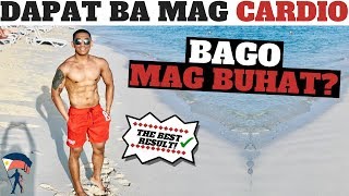 IMPORTANTE BA MAG CARDIO MUNA 🚴BAGO MAG BUHAT NG WEIGHTS 🏋 | THE BEST ANSWER AND RESULT!!!