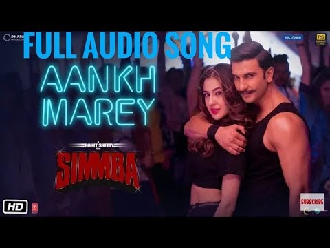 ranveer-singh:aankh-marey-full-audio-song-simmba_sara-ali-khan-neha-kakkar,tanishk-bagchi,kumar-sanu