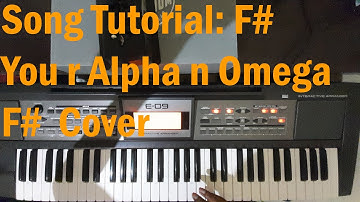 Song Tutorial : You are alpha and Omega Itende F#